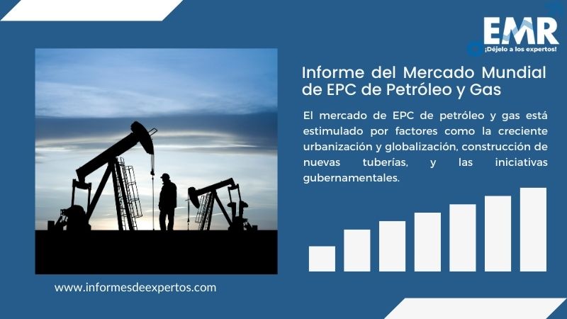 Informe del Mercado de EPC de Petróleo y Gas