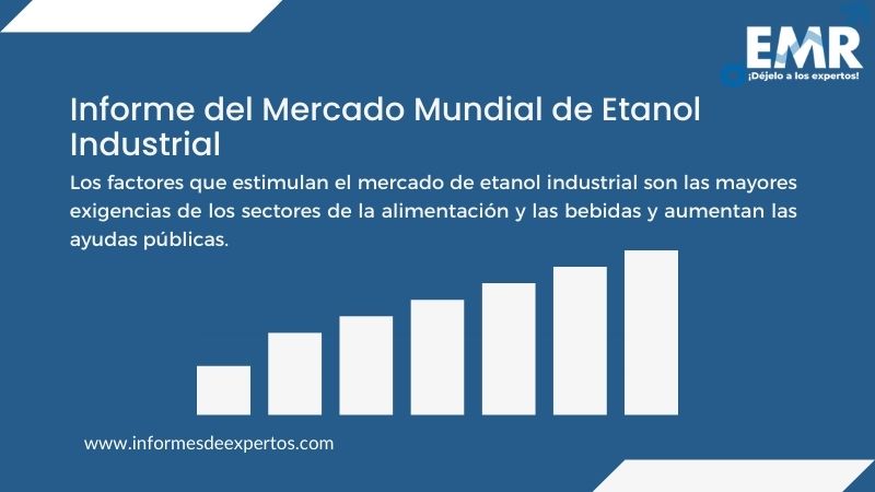 Informe del Mercado de Etanol Industrial