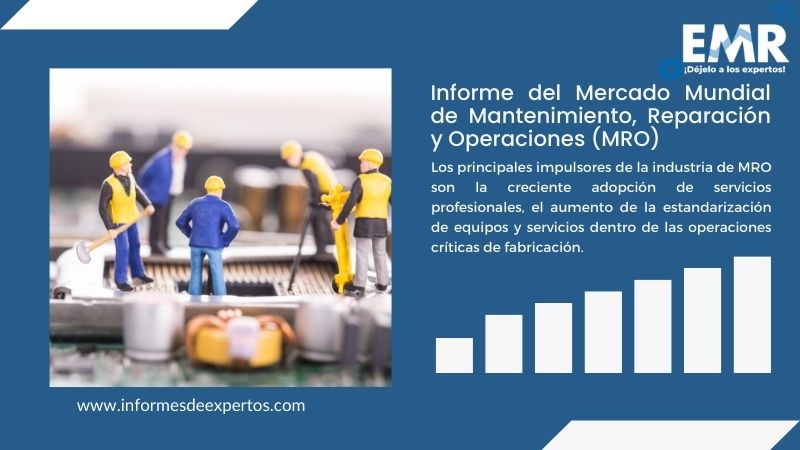 Informe del Mercado del Mantenimiento, Reparación y Operaciones (MRO)